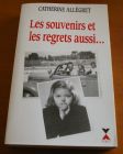 [R00993] Les souvenirs et les regrets aussi…, Catherine Allégret