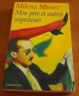 [R01209] Mon père et autres imposteurs, Milena Moser