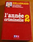 [R01262] L année criminelle 2, 80 histoires extraordinaires de l année, Pierre Bellemare
