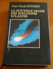 [R02149] La nouvelle vague des soucoupes volantes, Jean-Claude Bourret