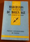 [R02440] Que sais-je ? Marchands et banquiers du moyen age, Jacques Le Goff