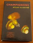 [R02527] Champignons atlas illustré, Albert Pilat et Otto Usak
