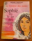 [R02853] La lumière des justes - Sophie ou la fin des combats, Henri Troyat