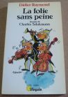 [R04059] La folie sans peine, Didier Raymond