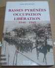 [R04127] Basses Pyrénées, occupation, libération 1940 - 1945, Louis Poullenot
