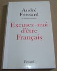 [R04179] Excusez-moi d être français, André Frossard
