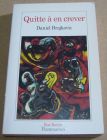 [R04195] Quitte à en crever, Daniel Brajkovic