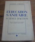 [R04339] L éducation sanitaire, science d action, Lucien Viborel