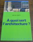 [R04553] A quoi sert l architecture ?, Michel Weill