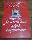 [R04604] Maman, je ne veux pas être empereur, Françoise Xenakis