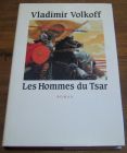 [R04615] Les hommes du Tsar, Vladimir Volkoff