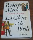 [R04651] Fortune de France 11 - La gloire et les Périls, Robert Merle