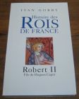 [R04706] Histoire des Rois de France - Robert II Fils de Hugues Capet, Ivan Gobry