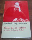[R04729] Fille de la colère, le roman de Louise Michel, Michel Peyramaure