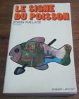 [R04745] Le signe du poisson, Irving Wallace