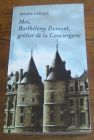 [R04773] Moi, Barthélémy Dumont, geôlier de la Conciergerie, Arlette Lebigre