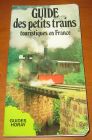 [R05369] Guide des petits trains touristiques en France, Victor R. Belot