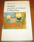 [R05464] Istanbul au siècle de Soliman le Magnifique, Robert Mantran