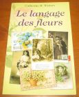 [R05480] Le langage des fleurs, Catherine M. Watters