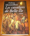 [R05491] Les cavaliers de Belle-Ile, Hubert Monteilhet