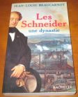 [R05528] Les Schneider une dynastie, Jean-Louis Beaucarnot