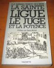 [R05546] La sainte ligue, le juge et la potence - L assassinat du président Brisson (15 novembre 1591), Elie Barnavi et Robert Descimon