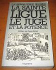 [R05546] La sainte ligue, le juge et la potence - L assassinat du président Brisson (15 novembre 1591), Elie Barnavi et Robert Descimon