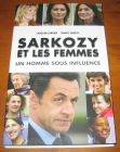 [R05563] Sarkozy et les femmes - Un homme sous influence, Caroline Derrien et Candice Nedelec