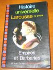 [R05767] Histoire universelle Larousse de poche - Empires et Barbaries (IIIe s. av. - Ie s. ap.), Pierre Lévêque