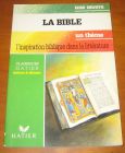 [R05776] La bible - L inspiration biblique dans la littérature, Christian Jamet