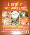 [R05831] L argile pour votre santé, Dr André Passebecq