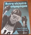 [R05861] Notre victoire olympique, Jean Vuarnet