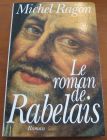 [R05869] Le roman de Rabelais, Michel Ragon