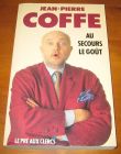 [R06011] Au secours le goût, Jean-Pierre Coffe