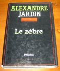 [R06017] Le zèbre, Alexandre Jardin