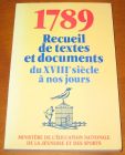 [R06222] 1789 - Recueil de textes et documents du 18e siècle à nos jours, Ministère de l éducation nationale de la jeunesse et des sports