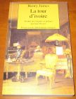 [R06273] La tour d ivoire, Henry James