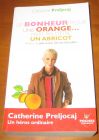 [R06311] Le bonheur pour une orange n est pas d être un abricot, Catherine Preljocaj