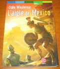 [R06351] L aigle de Mexico, Odile Weulersse