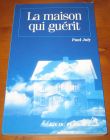 [R06510] La maison qui guérit, Paul Joly