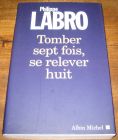 [R06587] Tomber sept fois, se relever huit, Philippe Labro