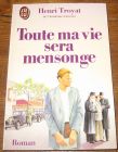 [R06648] Toute ma vie sera mensonge, Henri Troyat