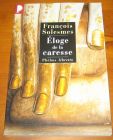 [R06728] Eloge de la caresse, François Solesmes