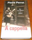 [R06734] A cappella - Des Trois Baudets à l Olympia, Pierre Perret