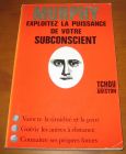 [R06832] Exploitez la puissance de votre subconscient, Dr Joseph Murphy