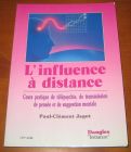 [R06834] L influence à distance - cours pratique de télépsychie, de transmission de pensée et de suggestion mentale, Paul-Clément Jagot