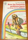 [R06870] Avec les hommes préhistoriques au temps de Cro-Magnon, Louis-René Nougier