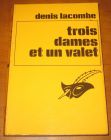 [R06963] Trois dames et un valet, Denis Lacombe