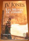 [R07040] La Ronce d Or 1 - Les Motifs de l ombre, J.V. Jones