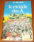 [R07059] Le monde des Ã, A.E. Van Vogt